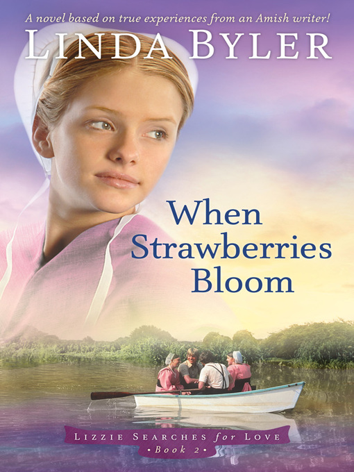 Title details for When Strawberries Bloom by Linda Byler - Wait list